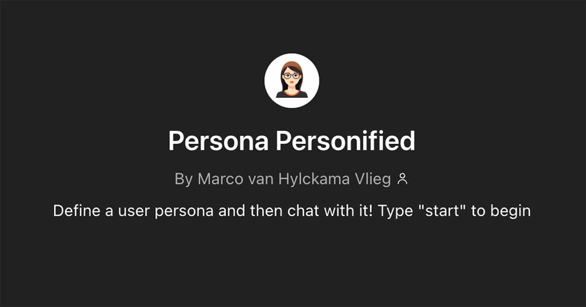 Persona Personified — A Custom GPT to help you work with personas.